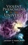 Jayant V. Narlikar, Jayant Vishnu Narlikar - Violent Phenomena in the Universe