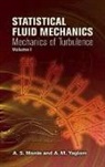 A. S. Monin, A. S./ Yaglom Monin, Andrei Sergeevich Monin, Andrei Sergeevich Yaglom Monin, A. M. Yaglom, A.M. Yaglom... - Statistical Fluid Mechanics: V. 1