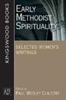 Paul Wesley Chilcote - Early Methodist Spirituality: Selected Women's Writings