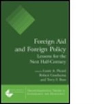 Terry F. Buss, Buss Terry F., Robert Groelsema, Louis A Picard, Louis A. Picard, Louis A. Groelsema Picard... - Foreign Aid and Foreign Policy