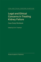 A Friedman, E A Friedman, E. A. Friedman, E.A. Friedman - Legal and Ethical Concerns in Treating Kidney Failure