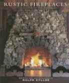 Ralph Kylloe, Ralph Kylloe - Rustic Fireplaces