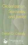 Daniel G. Groody, Daniel G./ Phan Groody - Globalization, Spirituality and Justice