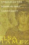 Elsa Tamez, Elsa/ Kinsler Tamez - Struggles for Power in Early Christianity