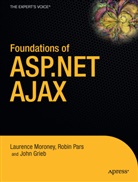John Grieb, Laurenc Moroney, Laurence Moroney, Robi Pars, Robin Pars - Foundations of ASP .NET AJAX
