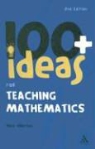 Mike Ollerton - 100+ Ideas for Teaching Mathematics