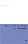 Rob Moore - Sociology of Knowledge and Education