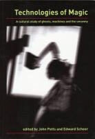 John (Ed) Potts, John Potts, Edward Scheer - Technologies of Magic