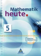 Mathematik heute, Realschule Rheinland-Pfalz, Neuausgabe: Mathematik heute / Mathematik heute - Ausgabe 2006 Realschule Rheinland-Pfalz
