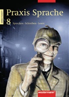 Sabine Haeske, Ute Hirth, Angelika Kluger, Roswitha Radisch, Günter Rudolph, Jürgen Schäfer... - Praxis Sprache. Ausgabe Ost: Praxis Sprache Ausgabe Ost