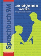 Mit eigenen Worten, Hauptschule Bayern, Neubearbeitung: Mit eigenen Worten / Mit eigenen Worten - Sprachbuch für bayerische Hauptschulen Ausgabe 2004