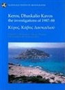 Christos Doumas, Giorgios Gavalas, Giorgos Gavalas, Lila I. Marangou, A. Colin Renfrew, Christos Doumas... - Keros, Dhaskalio Kavos: The Investigations of 1987-88