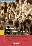 Susanne Weber - Den besten Mitarbeiter finden - Bewerberflut zielsicher bewältigen