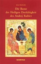 Jutta Koslowski - Die Ikone der heiligen Dreifaltigkeit des Andrej Rublev