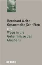Bernhard Welte, Bernhard (Prof. Dr Welte, Arbeitsbereich Christliche Religionsphilosophie d. Theologischen Fakultät d. Albert-Ludwigs-Universität Freiburg, Bernhard-Welte-Gesellschaft, Bernhard Casper, Peter Hünermann - Gesammelte Schriften - 4/2: Bernhard Welte Gesammelte Schriften