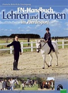 Claudi Elsner, Claudia Elsner, Silk Gärtner, Silke Gärtner, Thies u Kaspareit, Deutsche Reiterliche Vereinigung e.V. (FN)... - Lehren und Lernen im Pferdesport