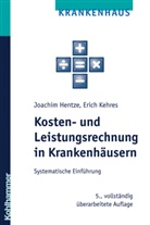 Hentz, Joachi Hentze, Joachim Hentze, Kehres, Erich Kehres - Kosten- und Leistungsrechnung in Krankenhäusern