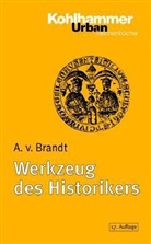 Ahasver von Brandt - Werkzeug des Historikers