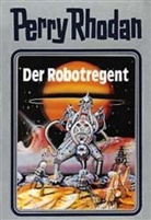 Perry Rhodan, Willia Voltz, William Voltz - Perry Rhodan - Bd. 6: Perry Rhodan - Der Robotregent