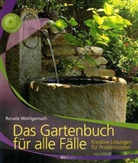 Renate Wohlgemuth - Das Gartenbuch für alle Fälle