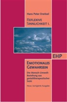 Hans P Dreitzel, Hans P. Dreitzel, Hans Peter Dreitzel - Reflexive Sinnlichkeit I: Emotionales Gewahrsein. Bd.1