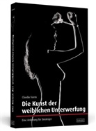 Claudia Varrin, Nadine Bunske - Die Kunst der weiblichen Unterwerfung
