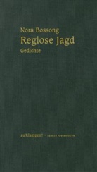 Nora Bossong, Hein Kattner, Heinz Kattner - Reglose Jagd