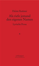 Heinz Kattner - Als riefe jemand den eigenen Namen