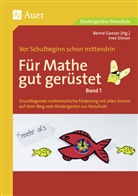 Bern Ganser, Bernd Ganser, Ines Simon, Bernd Ganser - Für Mathe gut gerüstet. Bd.1