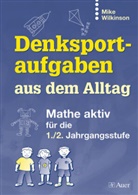 Mike Wilkinson - Denksportaufgaben aus dem Alltag, 1./2. Jahrgangsstufe