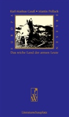 Karl Gauss, Karl M Gauss, Martin Pollack, Karl M Gauss, Karl-Markus Gauß, Martin Pollack - Das reiche Land der armen Leute