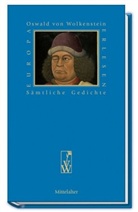 Oswald von Wolkenstein, Oswald von Wolkenstein, Franz V Spechtler, Franz Viktor Spechtler, Viktor Spechtler - Sämtliche Gedichte