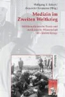 Wolfgang U Eckart, Wolfgang U. Eckart, Alexander Neumann - Medizin im Zweiten Weltkrieg
