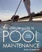 Tamminen, Terry Tamminen, Tamminen Terry - The Ultimate Guide to Pool Maintenance
