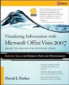 Parker, David Parker, David J Parker, David J. Parker, Parker David - Visualizing Information with Microsoft Visio 2007