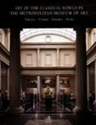 Sean Hemingway, Christopher Lightfoot, Christopher S. Lightfoot, S. Lightfoot, Joan R. Mertens, Elizabeth J. Milleker... - Art of the Classical World in the Metropolitan Museum of Art