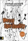 Michael Yaconelli, Mike Yaconelli - Messy Spirituality