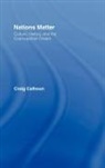 Craig Calhoun, Craig (New York University Calhoun, Craig J. Calhoun, CALHOUN CRAIG - Nations Matter