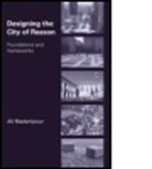 Ali Madanipour, Ali (University of Newcastle-Upon-Tyne Madanipour - Designing the City of Reason