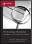 MichaelW Apple, Michael W. Apple, Apple Michael W., Wayne Au, Au Wayne, Luis Armando Gandin... - Routledge International Handbook of Crit