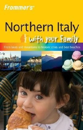Nick Bruno, Nick Main Bruno, Shona Main - Frommer''s Northern Italy With Your Family