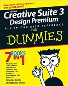 Christopher Smith, Jennife Smith, Jennifer Smith, Jennifer Smith Smith - Adobe Creative Suite 3 Design Premium All In One Desk Reference for