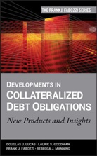 Frank Fabozzi, Frank J Fabozzi, Frank J. Fabozzi, Laurie Goodman, Laurie S Goodman, Laurie S. Goodman... - Developments in Collateralized Debt Obligations