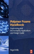 N. J. Mills, Nigel Mills, Nigel (Department of Metallurgy and Materia Mills, Nigel (Department of Metallurgy and Materials Mills, Nigel (Previously University of Birmingham Mills - Polymer Foams Handbook