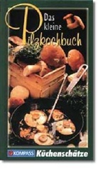 Ursula Calis - Das kleine Pilzkochbuch