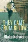 Blake Nelson - They Came from Below