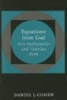 Daniel J Cohen, Daniel J. Cohen, Daniel J. (Digital Public Library of Americ Cohen, Daniel J. (Digital Public Library of America) Cohen - Equations From God