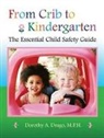 Dorothy A Drago, Dorothy A. Drago, Dorothy A. (Product Safety Consultant) Drago - From Crib to Kindergarten
