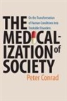 Peter Conrad, Peter (Harry Coplan Professor of Social Sc Conrad, Peter (Harry Coplan Professor of Social Sciences Conrad, Conrad Peter - Medicalization of Society