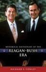 Richard S. Conley, Richard S./ Woronoff Conley, Richard Steven Conley - Historical Dictionary of the Reagan-Bush Era